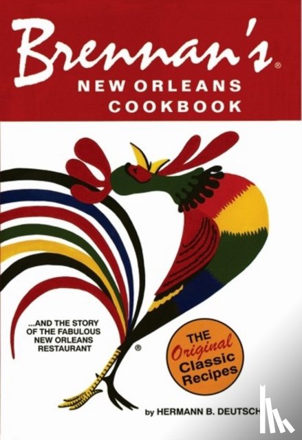 Hermann B. Deutsch - Brennan's New Orleans Cookbook