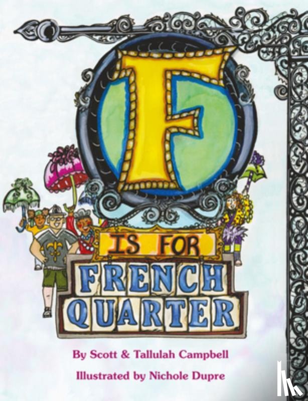 Campbell, Scott - F Is for French Quarter