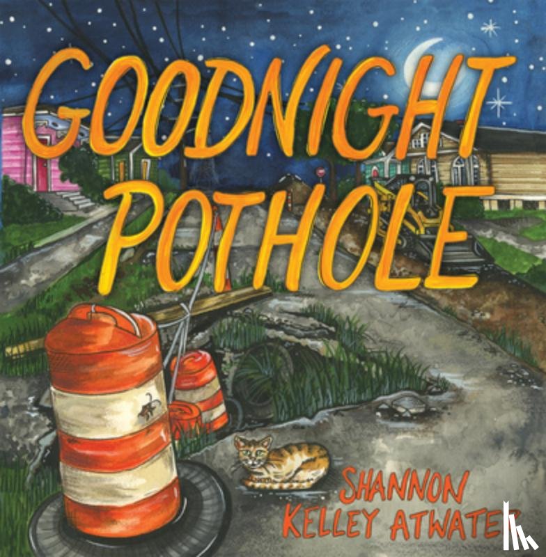 Atwater, Shannon Kelley - Goodnight Pothole