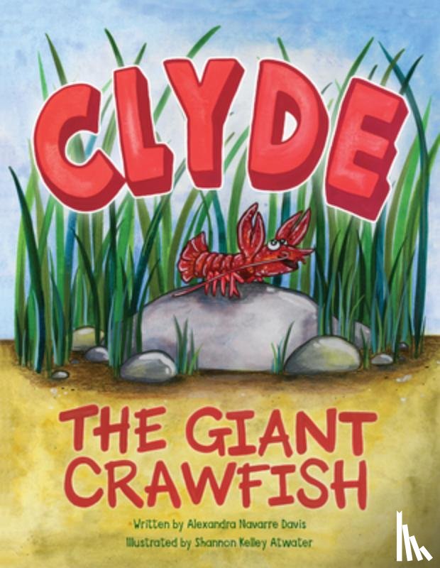 Davis, Alexandra Navarre - Clyde the Giant Crawfish