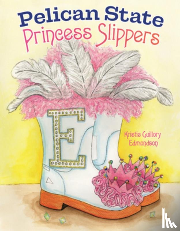 Edmondson, Kristie Guillory - Pelican State Princess Slippers