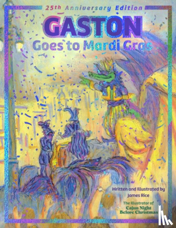 Rice, James - Gaston(r) Goes to Mardi Gras: 25th Anniversary Edition