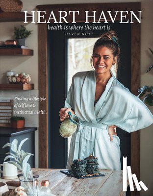 Nutt, Haven - Heart Haven: Health Is Where the Heart Is