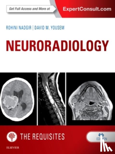 Nadgir, Rohini (Assistant Professor, Radiology and Radiological Science, Johns Hopkins School of Medicine, Faculty, Division of Neuroradiology, Johns Hopkins Medical Institution, Baltimore, Maryland), Yousem, David M. (Associate Dean for Dev - Neuroradiology: The Requisites