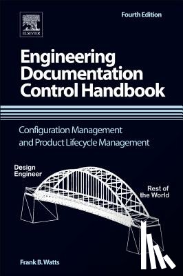 Watts, Frank B. (NDIA Certified Configuration and Data Manager - Engineering Documentation Control Handbook