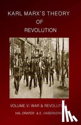 Draper, Hal - Karl Marx's Theory of Revolution: War and Revolution