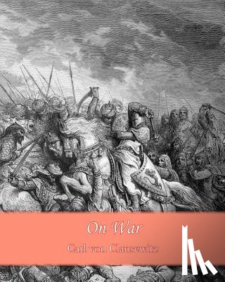 Clausewitz, (Carl Von - On War