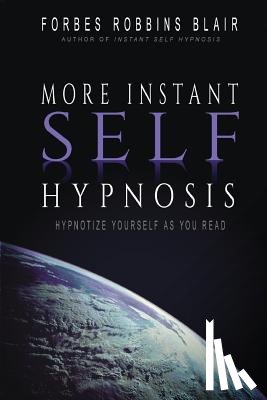 Blair, Forbes Robbins - More Instant Self-Hypnosis: "hypnotize yourself as you read"