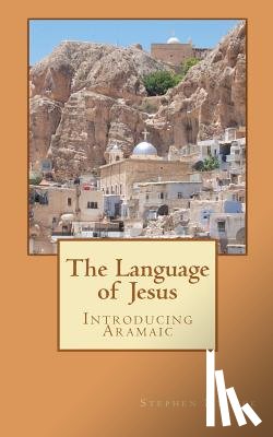 Missick, Stephen Andrew - The Language of Jesus: Introducing Aramaic
