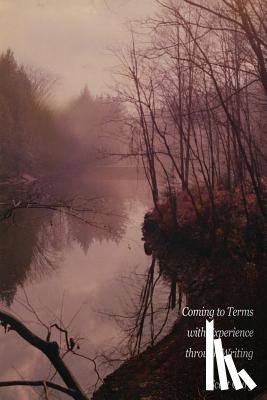 Oury, Scott - Coming to Terms with Experience through Writing, Scott Oury