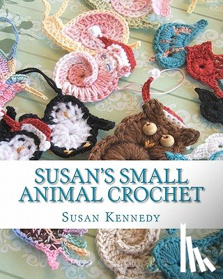 Kennedy, Susan - Susan's Small Animal Crochet