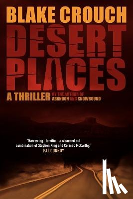 Crouch, Blake - Desert Places: A Novel of Terror