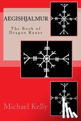Kelly, Michael - Aegishjalmur: The Book of Dragon Runes