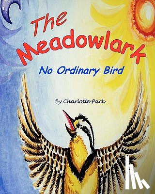 Pack, Charlotte - The Meadowlark: No Ordinary Bird