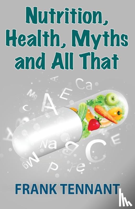 Tennant, Frank - Nutrition, Health, Myths and All That