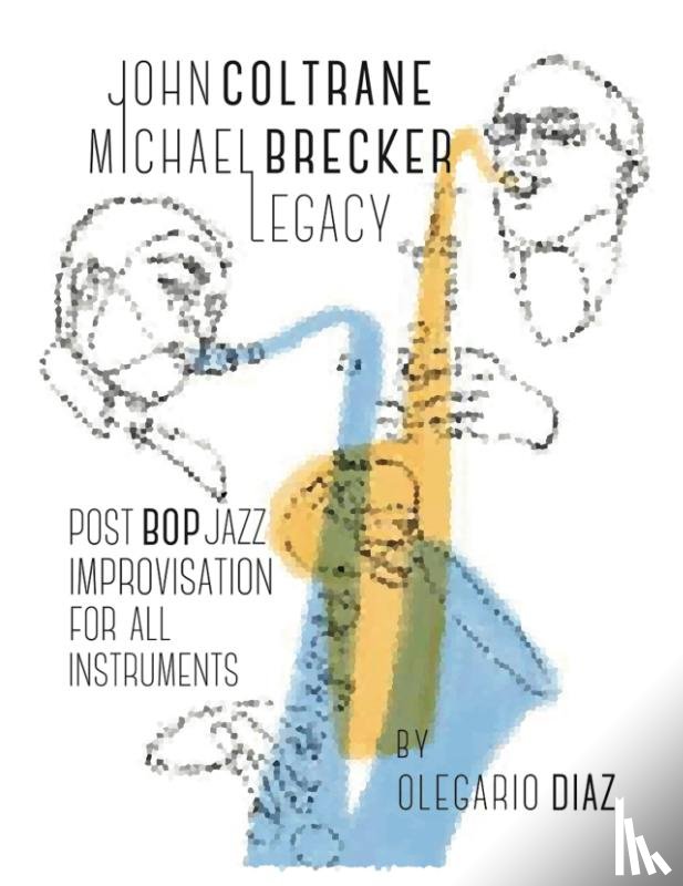 Diaz, Olegario - John Coltrane Michael Brecker Legacy