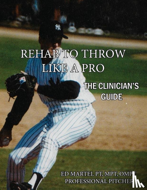Martel, Edward, Wardell, Max - Rehab to Throw Like a Pro