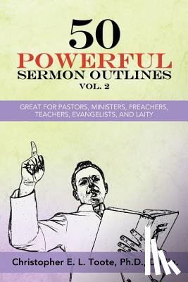 Toote, D Min - 50 Powerful Sermon Outlines, Vol. 2