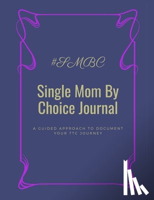 Carey, Morgan - Single Mom By Choice Journal