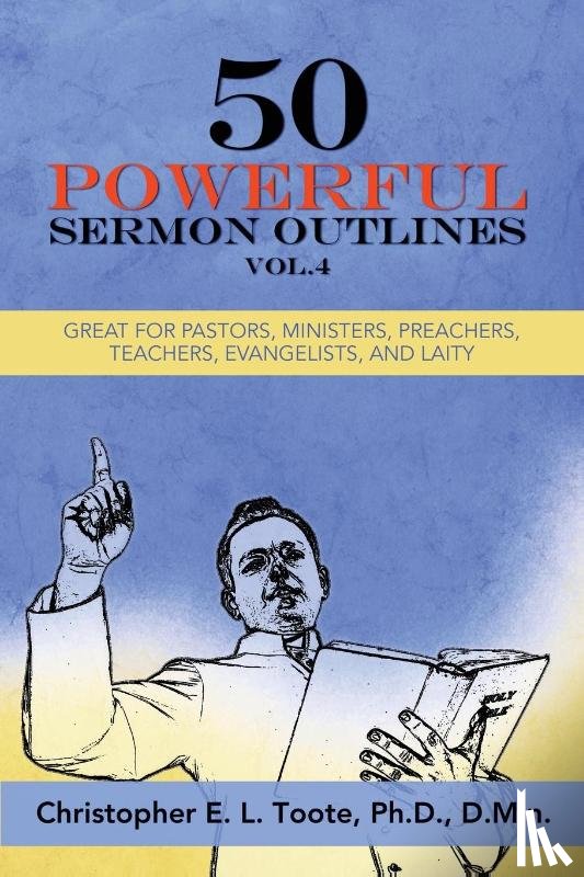 Toote, D Min - 50 Powerful Sermon Outlines, Vol. 4