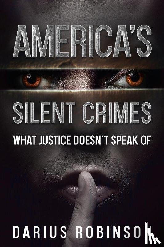 Robinson, Darius - America's Silent Crimes