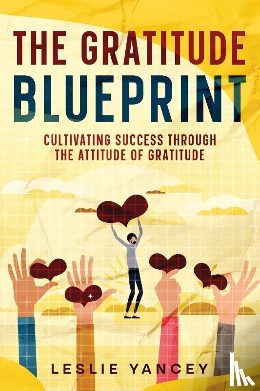 Yancey, Leslie - The Gratitude Blueprint