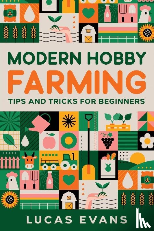 Evans, Lucas - Modern Hobby Farming
