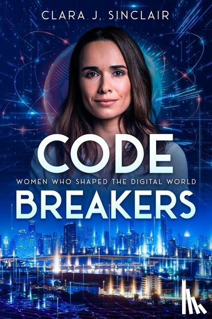 Sinclair, Clara J. - Sinclair, C: Code Breakers