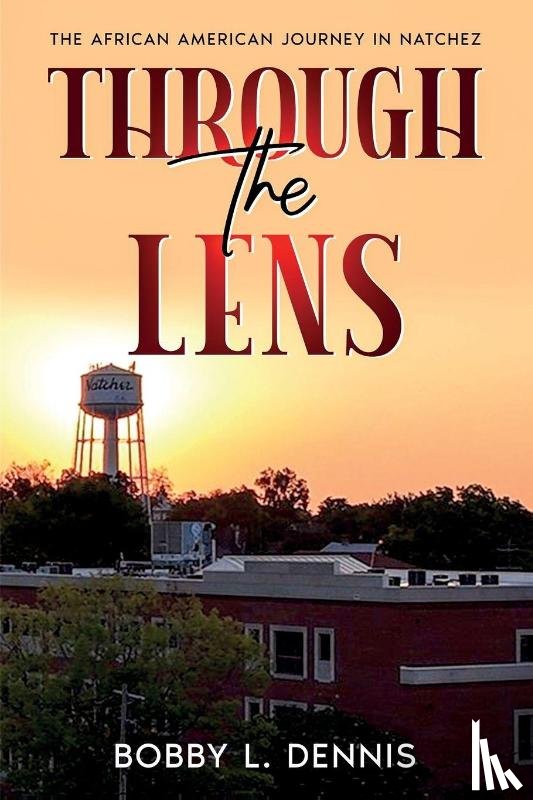 Dennis, Bobby L. - The African American Journey in Natchez