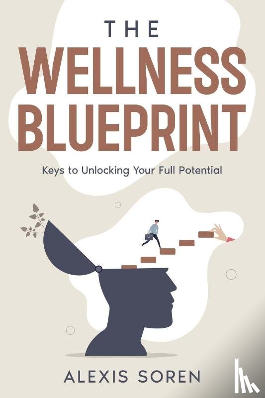 Soren, Alexis - The Wellness Blueprint