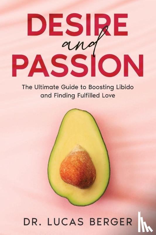 Berger, Lucas - Desire and Passion