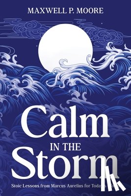 Moore, Maxwell P. - Calm in the Storm