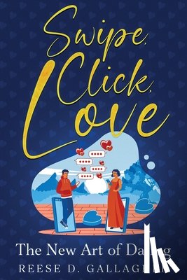 Gallagher, Reese D. - Swipe, Click, Love