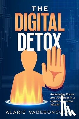 Vadeboncoeur, Alaric - The Digital Detox