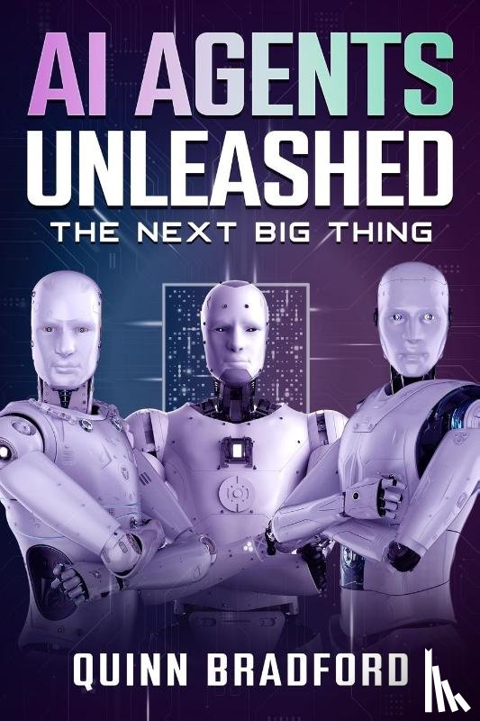 Bradford, Quinn - AI Agents Unleashed