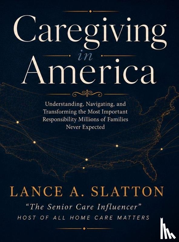 Slatton, Lance A - Caregiving in America
