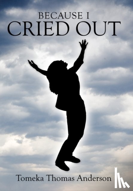 Anderson, Tomeka Thomas - Because I Cried Out