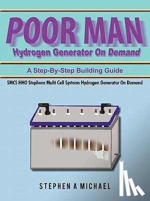 Michael, Stephen A - Poor Man Hydrogen Generator On Demand