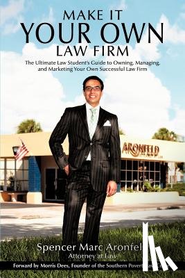 Aronfeld, Spencer Marc - Make It Your Own Law Firm