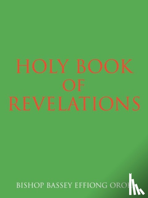 Orok, Bishop Bassey Effiong - Holy Book of Revelations