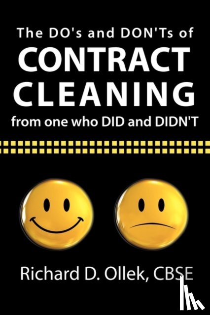 Ollek CBSE, Richard D. - The DO's and DON'Ts of Contract Cleaning From One Who DID and DIDN'T