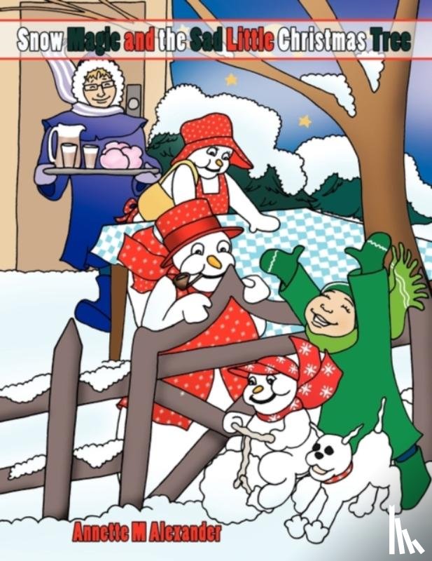 Alexander, Annette M. - Snow Magic and the Sad Little Christmas Tree