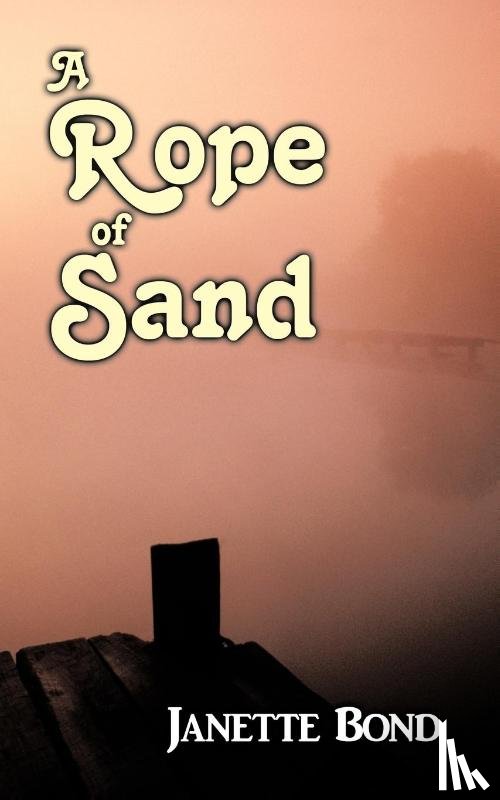 Bond, Janette - A Rope of Sand