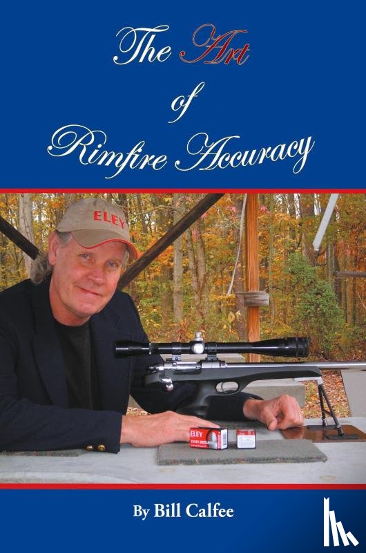 Calfee, Bill - The Art of Rimfire Accuracy
