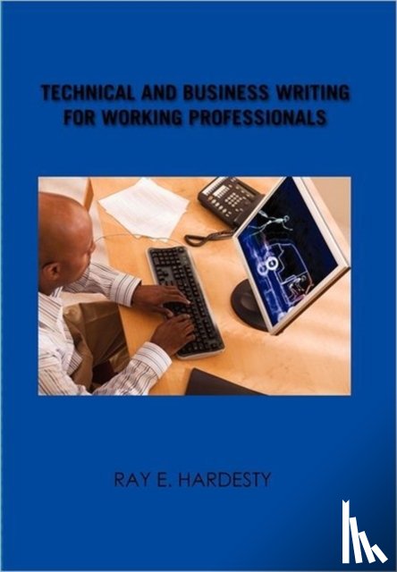 Hardesty, Ray E - Technical and Business Writing for Working Professionals