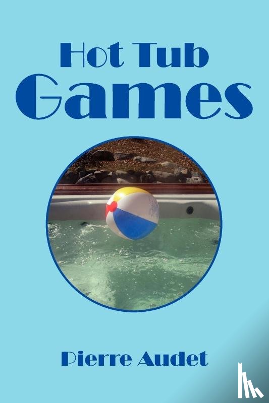 Audet, Pierre - Hot Tub Games