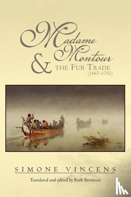 Vincens, Simone - Madame Montour and the Fur Trade (1667-1752)