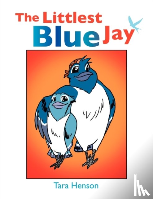 Henson, Tara - The Littlest Blue Jay