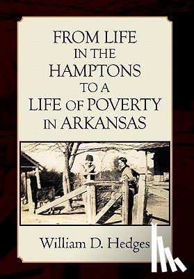 Hedges, William D - From Life in the Hamptons to a Life of Poverty in Arkansas
