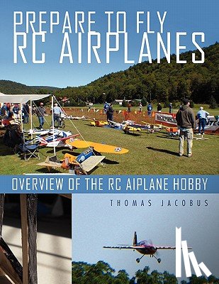 Jacobus, Thomas - Prepare to Fly Rc Airplanes